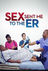 Watch Sex Sent Me to the ER