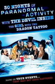 Watch 30 Nights of Paranormal Activity With the Devil Inside the Girl With the Dragon Tattoo