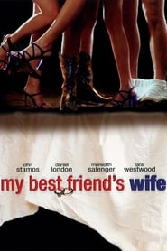 Watch My Best Friend's Wife