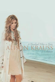 Watch Alison Krauss - A Hundred Miles Or More