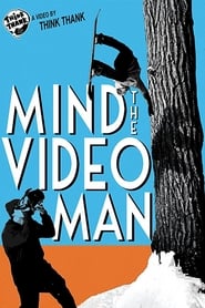Watch Mind The Video Man