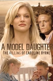 Watch A Model Daughter: The Killing of Caroline Byrne