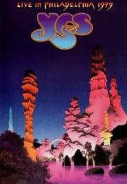 Watch Yes: Live In Philadelphia 1979