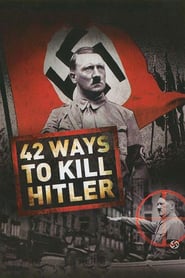 Watch 42 Ways to Kill Hitler