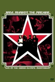 Watch Rage Against the Machine: Live at the Grand Olympic Auditorium