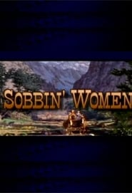 Watch Sobbin' Women: The Making of 'Seven Brides for Seven Brothers'