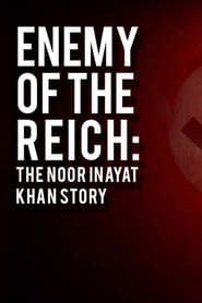 Watch Enemy of the Reich: The Noor Inayat Khan Story