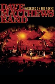 Watch Dave Matthews Band: Weekend On The Rocks