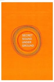Watch Secret Sound from Underground