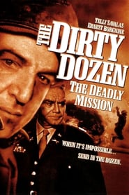 Watch The Dirty Dozen: The Deadly Mission