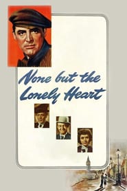 Watch None But the Lonely Heart