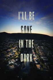 Watch I'll Be Gone in the Dark