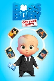 Watch The Boss Baby: Get That Baby!