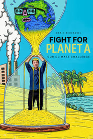Watch Fight for Planet A: Our Climate Challenge