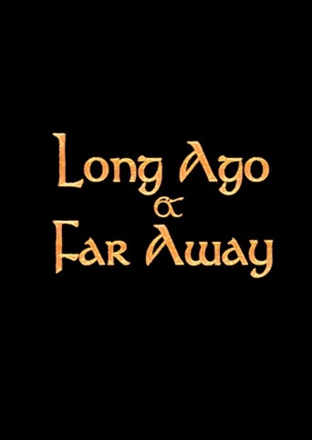 Watch Long Ago and Far Away