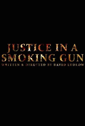 Watch Justice in a Smoking Gun