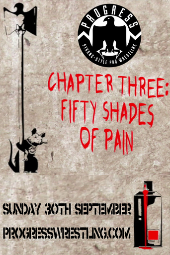 PROGRESS Chapter 3: Fifty Shades Of Pain