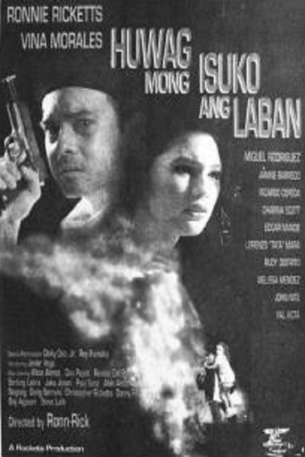 Watch Huwag Mong Isuko Ang Laban