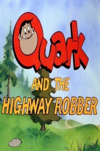 Watch Quark and the Highway Robber