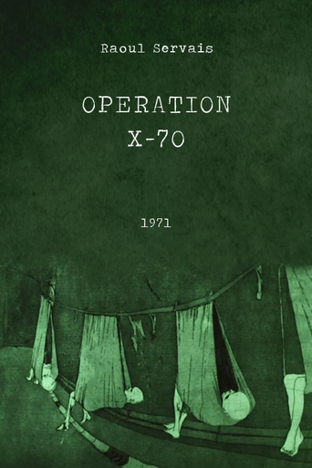 Watch Operation X-70