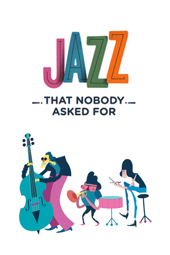 Watch Jazz That Nobody Asked For