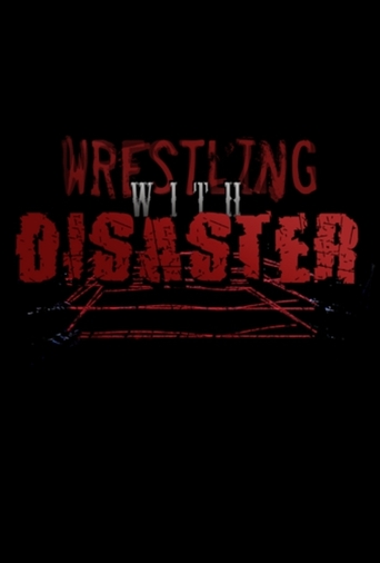 Watch Wrestling with Disaster