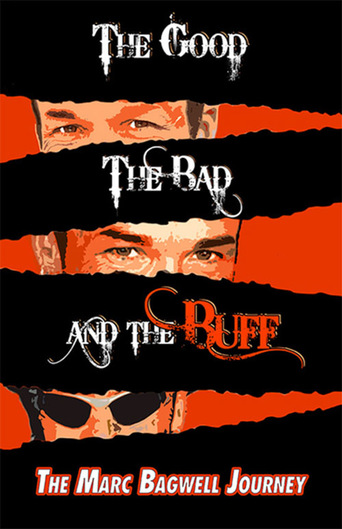 The Good..The Bad..The Buff: The Marc Bagwell Journey