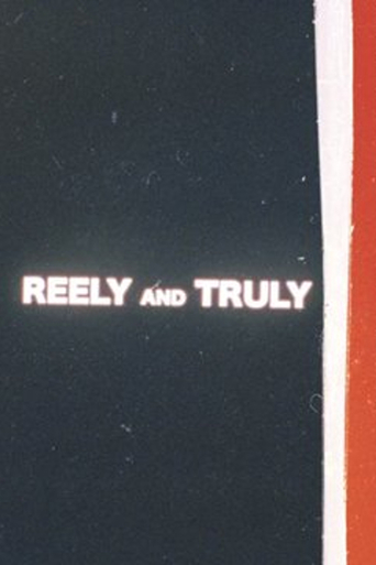 Reely and Truly