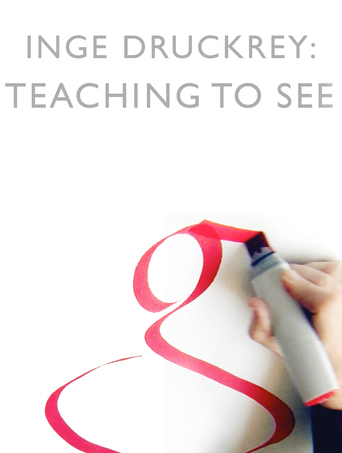 Inge Druckrey: Teaching to See