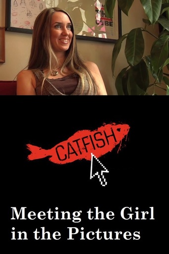 Watch Catfish: Meeting the Girl in the Pictures