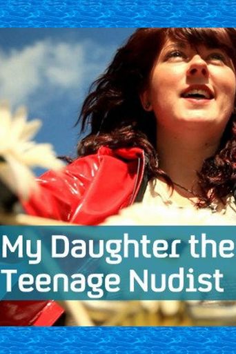 Watch My Daughter the Teenage Nudist