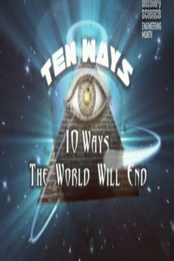Watch Ten Ways The World Will End