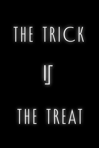 The Trick Is the Treat