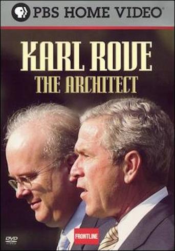 Karl Rove: The Architect
