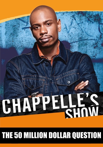 Watch Chappelle's Show: The 50 Million Dollar Question