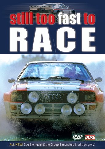 Still Too Fast to Race - Group B Rally