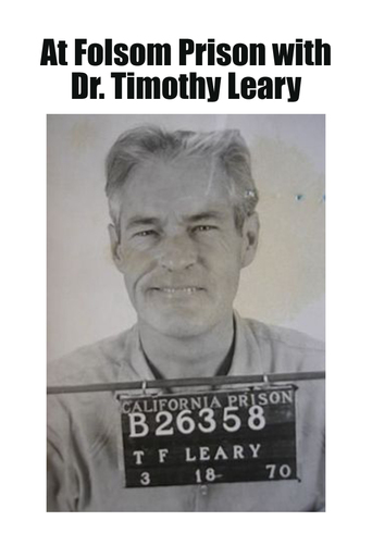 At Folsom Prison with Dr. Timothy Leary