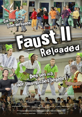 Faust II reloaded - Den lieb ich, der Unmögliches begehrt!