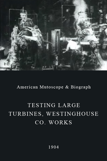 Testing Large Turbines, Westinghouse Co. Works