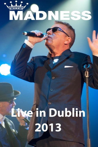 Watch Madness: Live In Dublin 2013