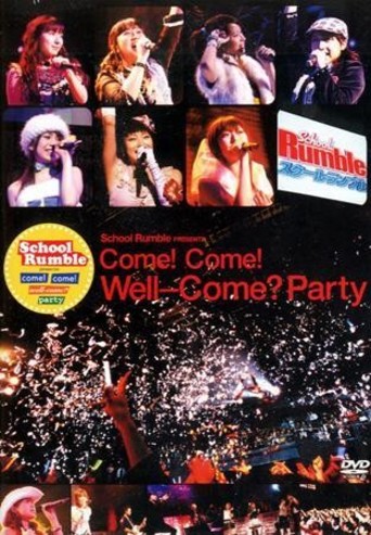 School Rumble PRESENTS Come Come Well-Come Party