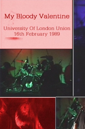 My Bloody Valentine: University of London Union 16/02/1989