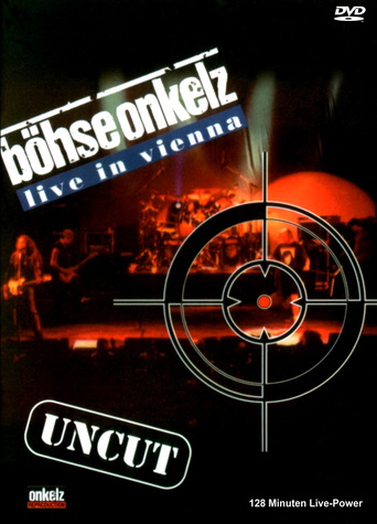 Böhse Onkelz - Live in Vienna UNCUT