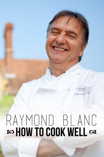 Watch Raymond Blanc: How to Cook Well