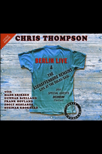 Chris Thompson: Live At The Colos-saal / The Aschaffenburg Remains