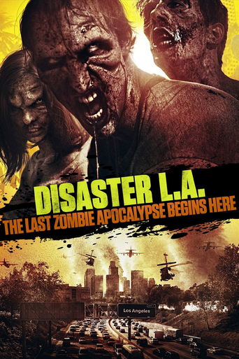 Watch Disaster L.A.: The Last Zombie Apocalypse Begins Here