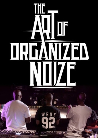 Watch The Art of Organized Noize