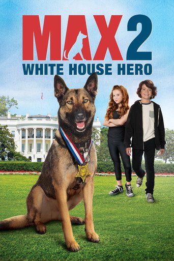 Watch Max 2: White House Hero