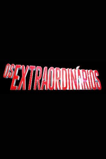 Watch Os Extraordinários
