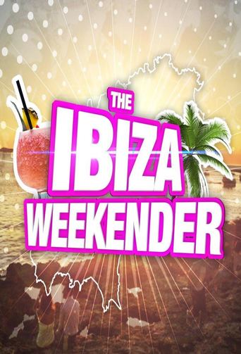 Watch The Ibiza Weekender